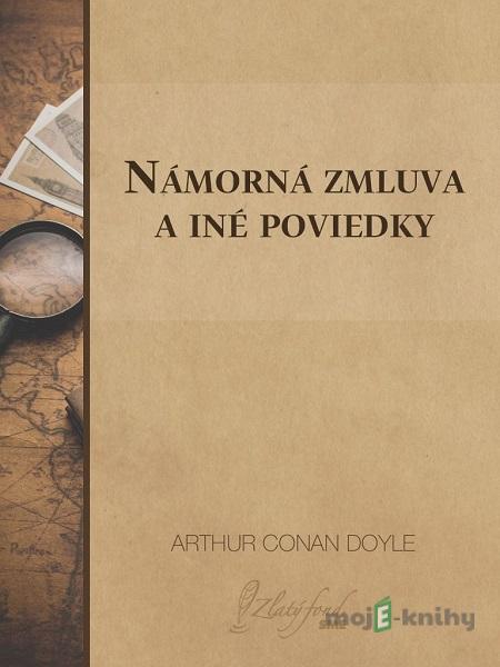Námorná zmluva a iné poviedky - Arthur Conan Doyle Námorná zmluva a iné poviedky - Arthur Conan Doyle