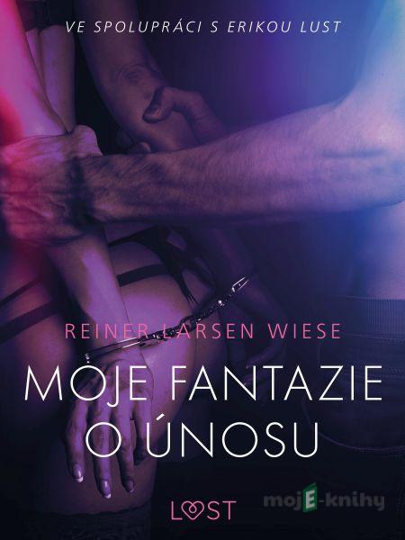 Moje fantazie o únosu – Erotická povídka - Reiner Larsen Wiese Moje fantazie o únosu – Erotická povídka - Reiner Larsen Wiese