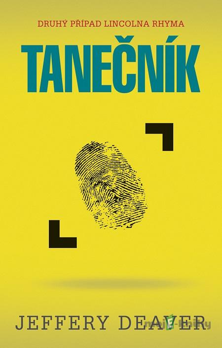 Tanečník - Jeffery Deaver Tanečník - Jeffery Deaver