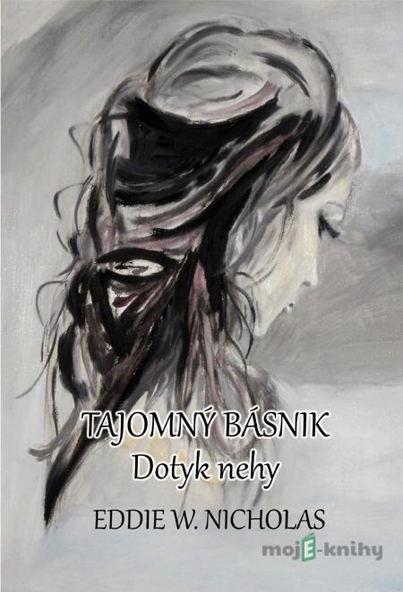 Tajomný básnik: Dotyk nehy - Eddie W. Nicholas Tajomný básnik: Dotyk nehy - Eddie W. Nicholas