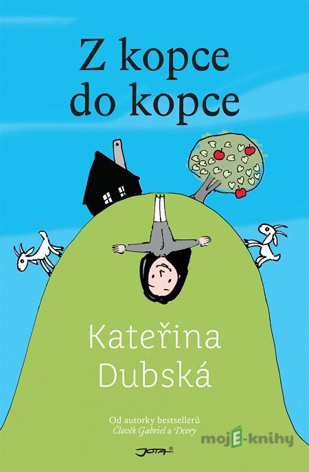 Z kopce do kopce - Kateřina Dubská Z kopce do kopce - Kateřina Dubská