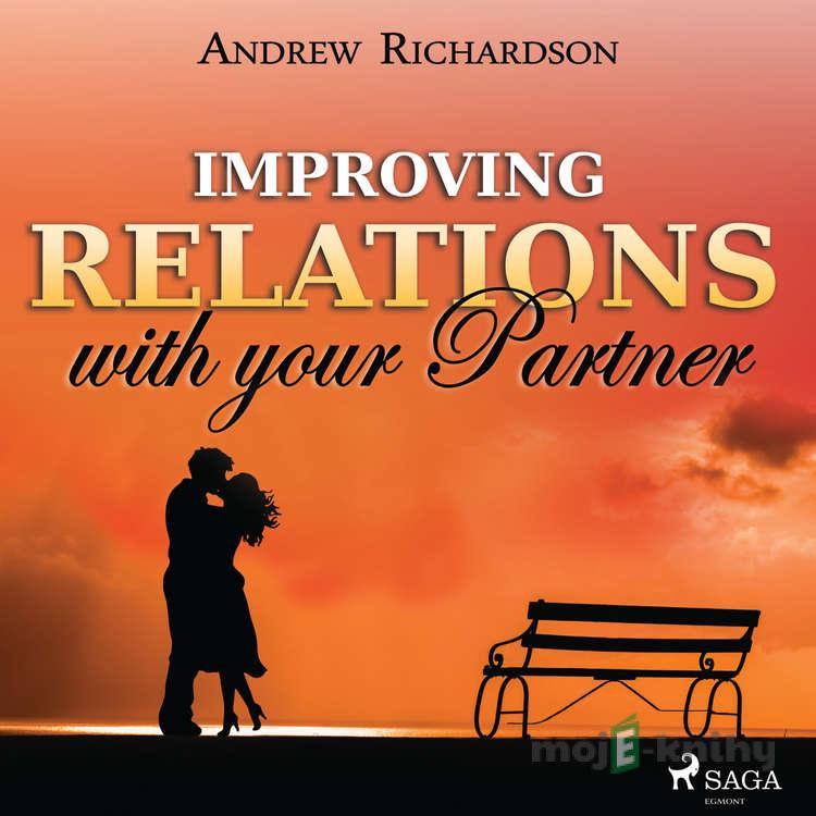 Improving Relations with your Partner (EN) - Andrew Richardson Improving Relations with your Partner (EN) - Andrew Richardson