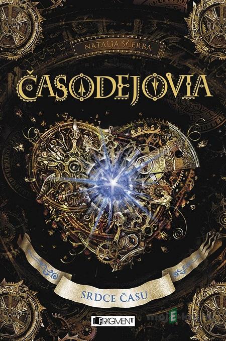 Časodejovia: Srdce času - Natalja Ščerba Časodejovia: Srdce času - Natalja Ščerba