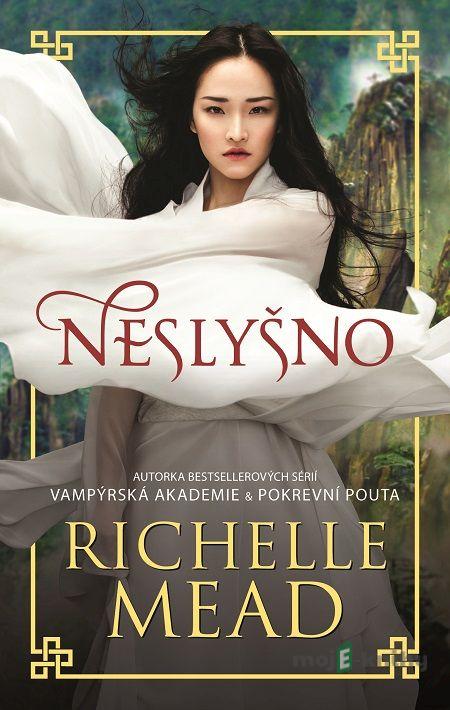 Neslyšno - Richelle Mead Neslyšno - Richelle Mead