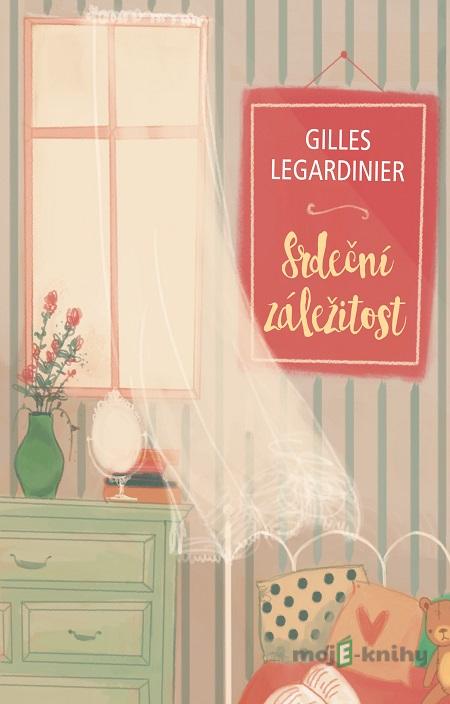 Srdeční záležitost - Gilles Legardinier Srdeční záležitost - Gilles Legardinier