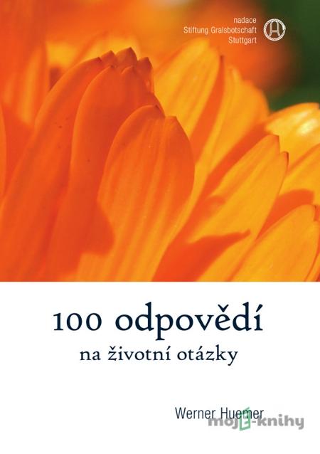 100 odpovědí na životní otázky - Werner Huemer 100 odpovědí na životní otázky - Werner Huemer