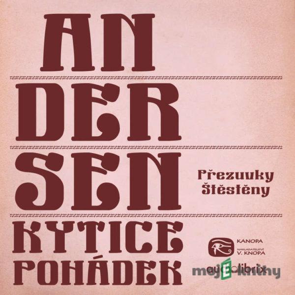 Kytice pohádek H. C. Andersena 7 - Hans Christian Andersen