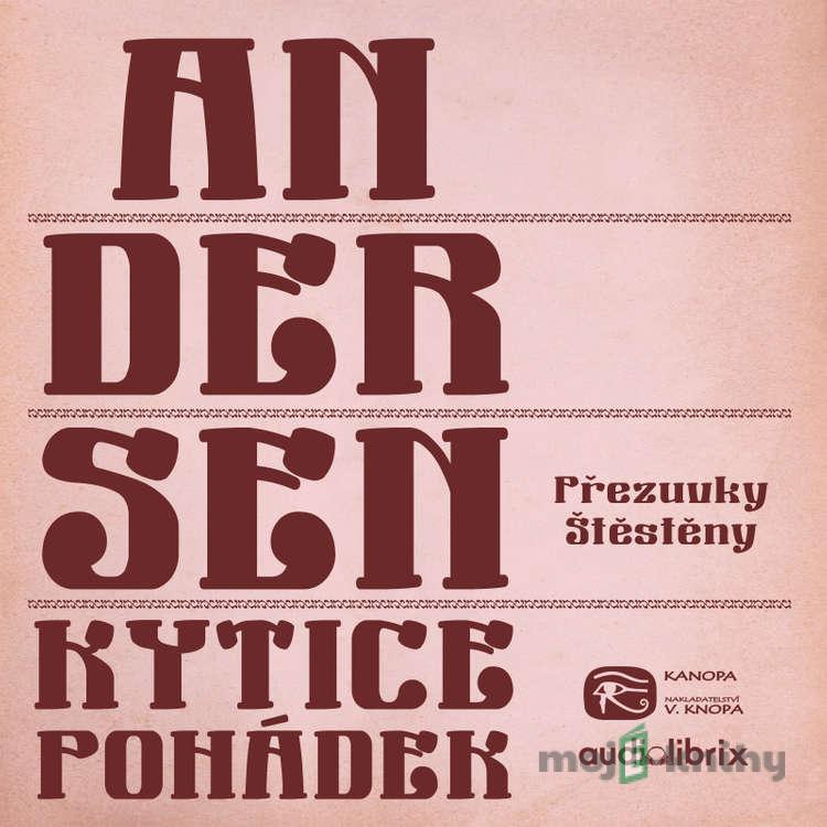Kytice pohádek H. C. Andersena 7 - Hans Christian Andersen Kytice pohádek H. C. Andersena 7 - Hans Christian Andersen