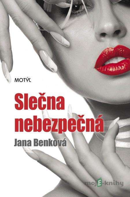Slečna nebezpečná - Jana Benková Slečna nebezpečná - Jana Benková