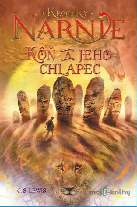 Kôň a jeho chlapec - Kroniky Narnie (Kniha 3) - Clive Staples Lewis Kôň a jeho chlapec - Kroniky Narnie (Kniha 3) - Clive Staples Lewis