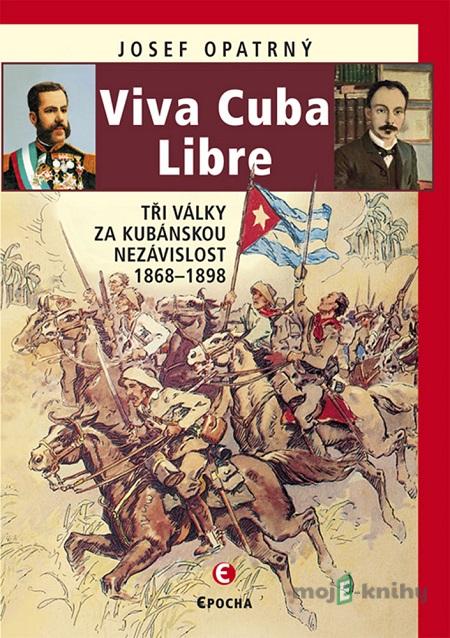 Viva Cuba Libre - Josef Opatrný Viva Cuba Libre - Josef Opatrný