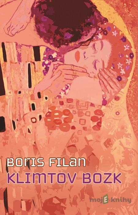Klimtov bozk - Boris Filan Klimtov bozk - Boris Filan