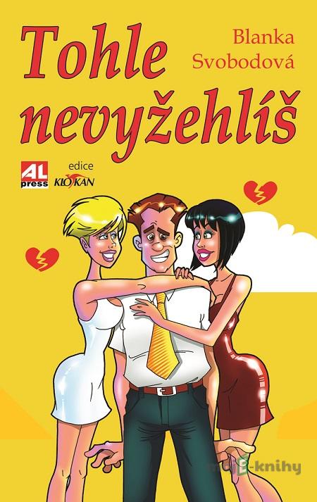 Tohle nevyžehlíš - Blanka Svobodová Tohle nevyžehlíš - Blanka Svobodová