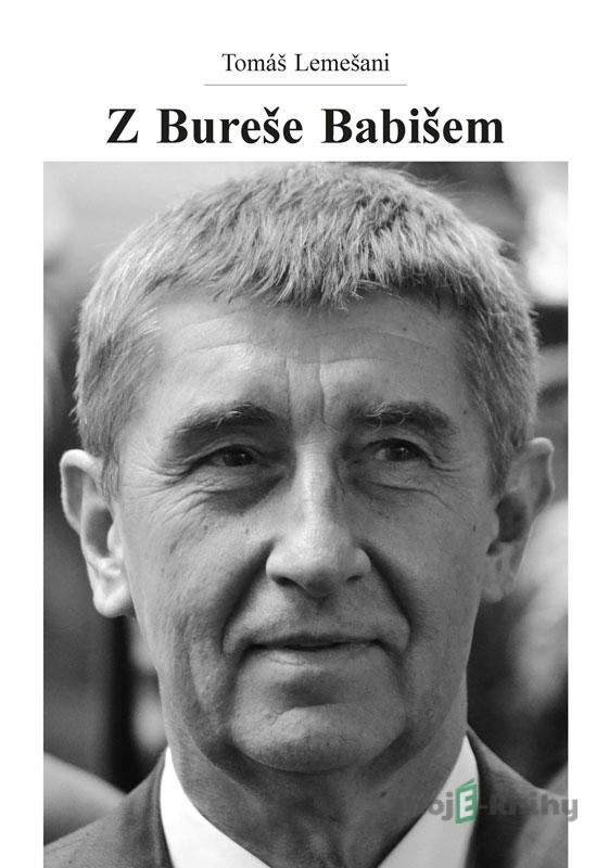 Z Bureše Babišem - Tomáš Lemešani Z Bureše Babišem - Tomáš Lemešani