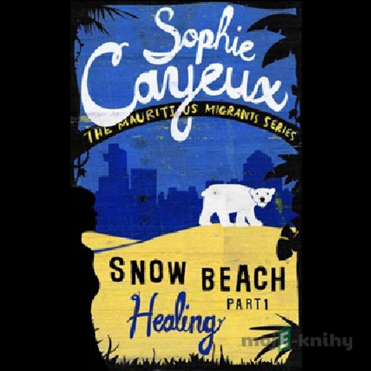 Snow Beach - Healing (part 1) - Sophie Cayeux Snow Beach - Healing (part 1) - Sophie Cayeux