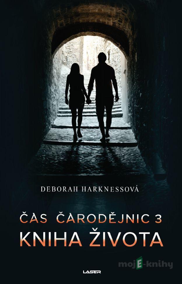 Čas čarodějnic 3: Kniha života - Deborah Harkness Čas čarodějnic 3: Kniha života - Deborah Harkness