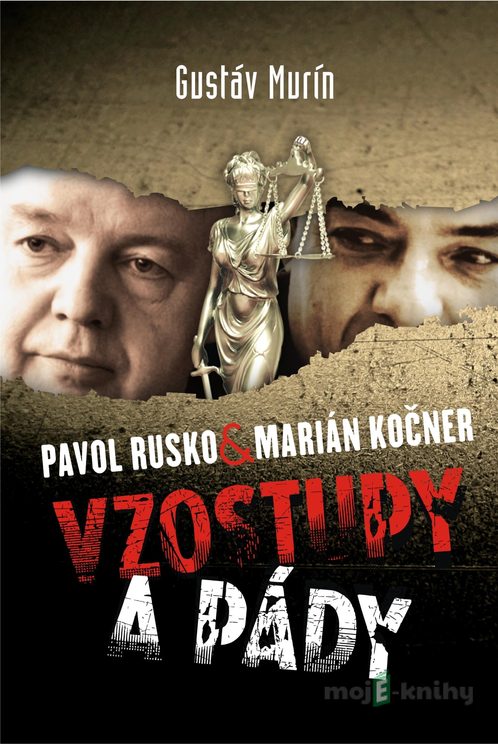 Pavol Rusko vs Marián Kočner – Vzostupy a pády - Gustáv Murín Pavol Rusko vs Marián Kočner – Vzostupy a pády - Gustáv Murín