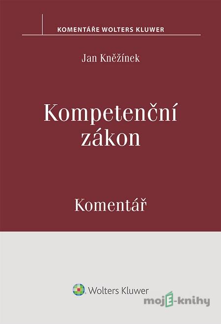 Kompetenční zákon - komentář - Jan Kněžínek Kompetenční zákon - komentář - Jan Kněžínek