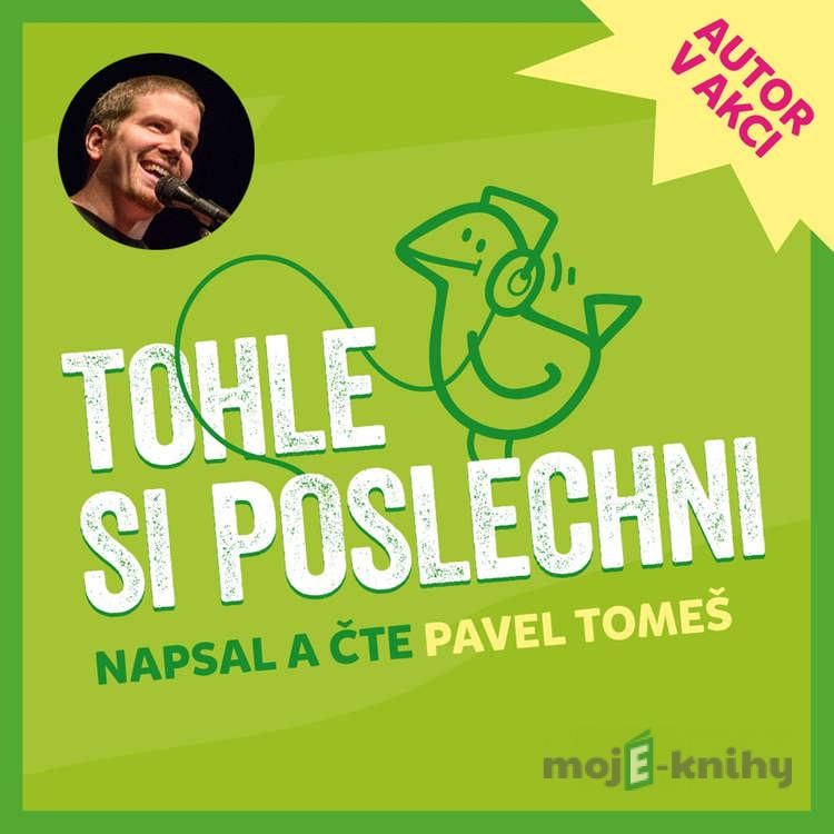 Tohle si poslechni - Pavel Tomeš Tohle si poslechni - Pavel Tomeš