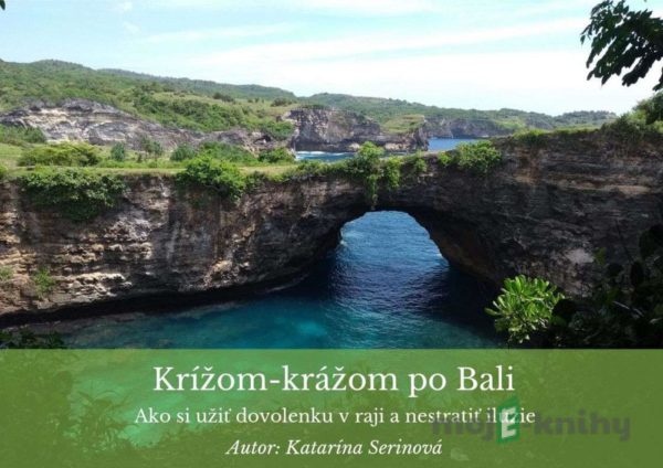 Krížom-krážom po Bali - Katarína Serinová