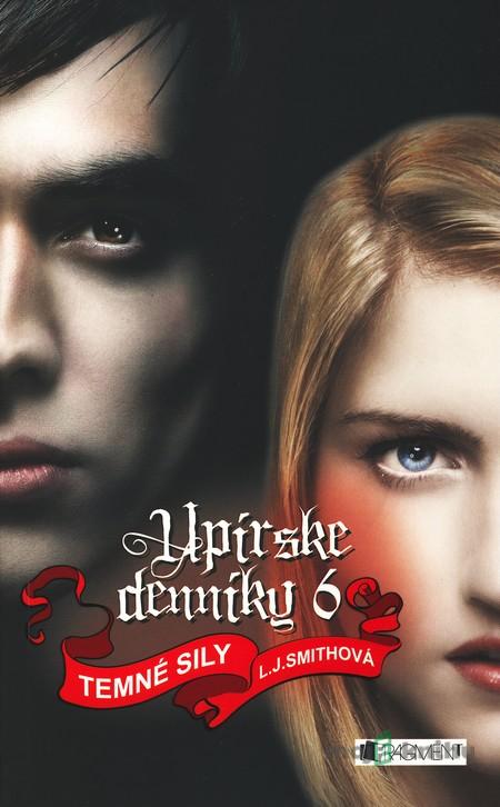Upírske denníky 6 – Temné sily - L. J. Smithová Upírske denníky 6 – Temné sily - L. J. Smithová