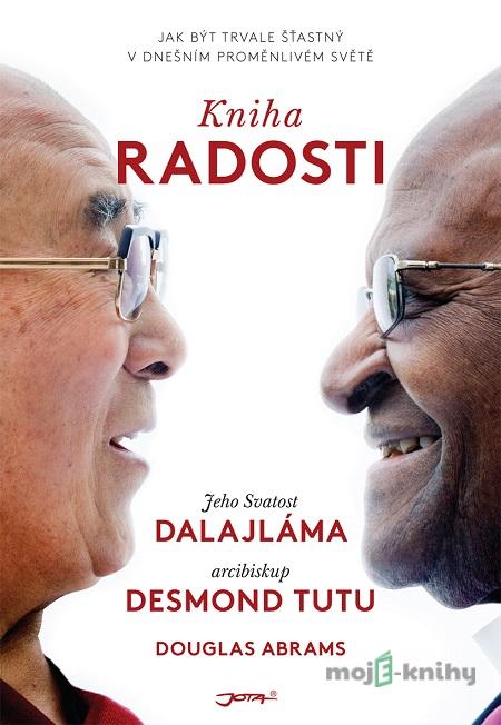 Kniha radosti - Dalajláma, Desmond Tutu, Douglas Carlton Abrams Kniha radosti - Dalajláma, Desmond Tutu, Douglas Carlton Abrams