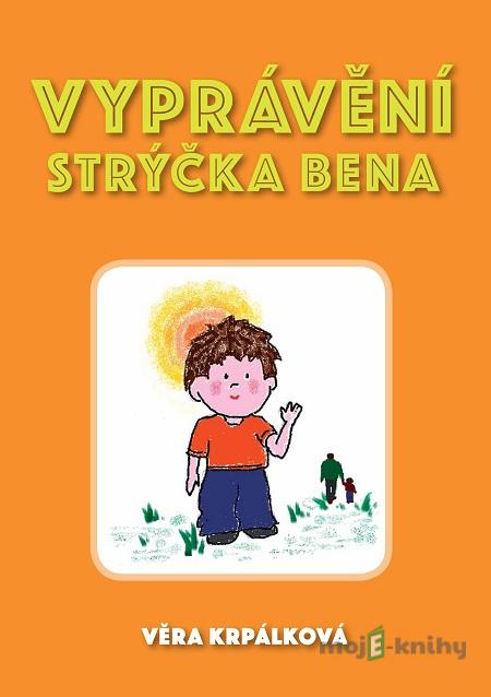 Vyprávění strýčka Bena - Věra Krpálková Vyprávění strýčka Bena - Věra Krpálková