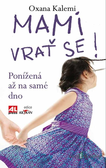 Mami, vrať se! - Kalemi Oxana Mami, vrať se! - Kalemi Oxana