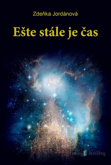 Ešte stále je čas - Zdeňka Jordánová Ešte stále je čas - Zdeňka Jordánová