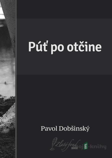 Púť po otčine - Pavol Dobšinský Púť po otčine - Pavol Dobšinský