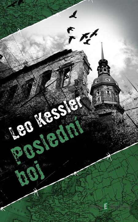 Poslední boj - Leo Kessler Poslední boj - Leo Kessler