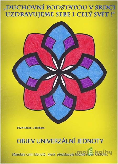 Objev univerzální jednoty - Pavel Khom, Jiří Khom Objev univerzální jednoty - Pavel Khom, Jiří Khom