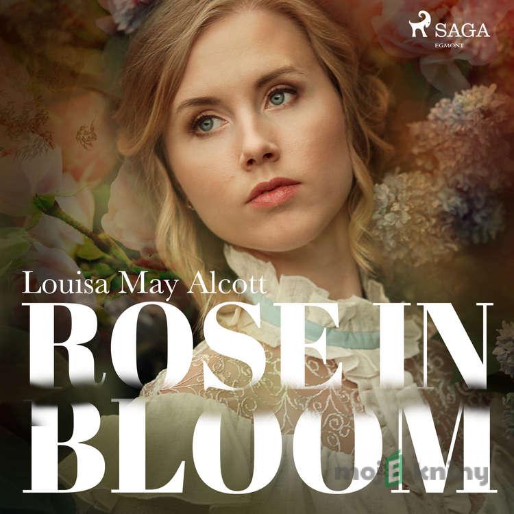 Rose in Bloom (EN) - Louisa May Alcott Rose in Bloom (EN) - Louisa May Alcott