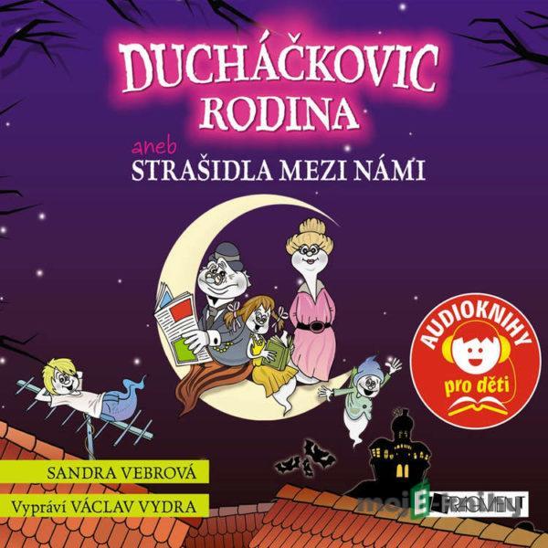 Ducháčkovic rodina aneb Strašidla mezi námi - Sandra Vebrová