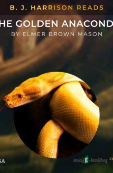 B. J. Harrison Reads The Golden Anaconda (EN) - Elmer Brown Mason