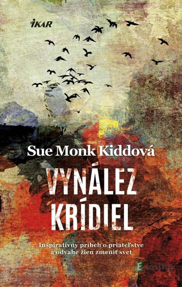 Vynález krídiel - Sue Monk Kiddová