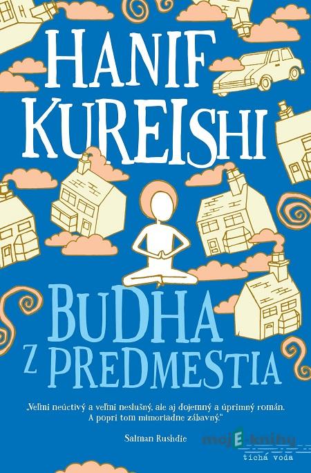 Budha z predmestia - Hanif Kureishi Budha z predmestia - Hanif Kureishi