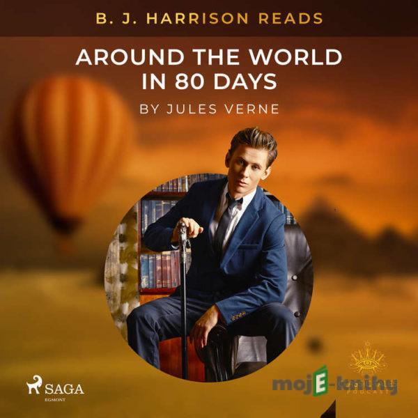 B. J. Harrison Reads Around the World in 80 Days (EN) - Jules Verne