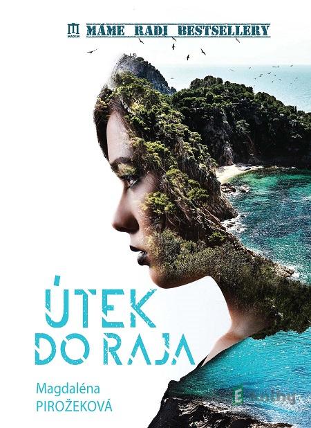 Útek do raja - Magdaléna Pirožeková Útek do raja - Magdaléna Pirožeková