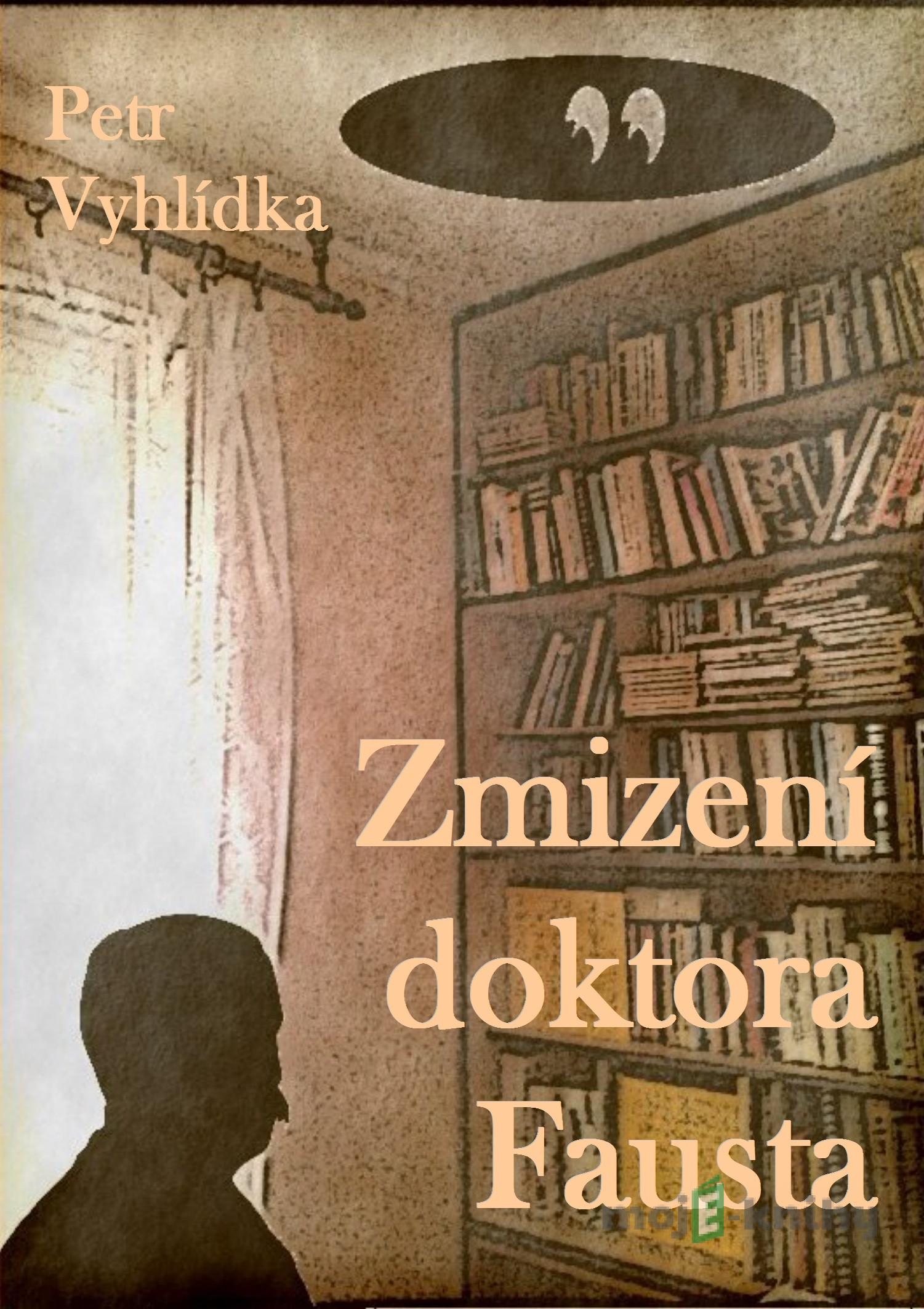 Zmizení doktora Fausta - Vyhlídka Petr Zmizení doktora Fausta - Vyhlídka Petr