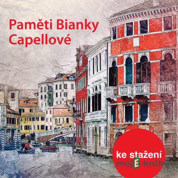 Paměti Bianky Capellové - Bianca Capellová