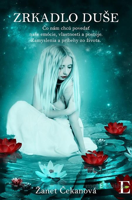 Zrkadlo duše - Žanet Čekanová Zrkadlo duše - Žanet Čekanová