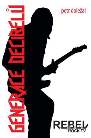 Generace decibelů - Petr Doležal Generace decibelů - Petr Doležal