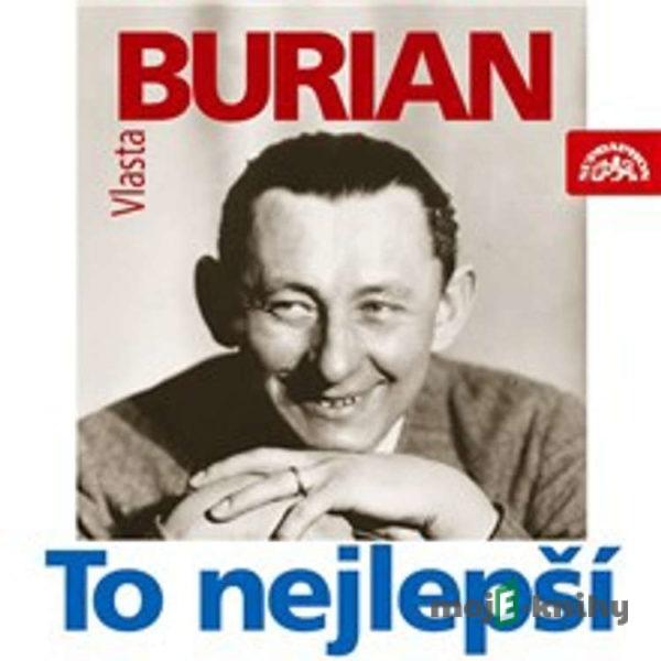 Vlasta Burian - To nejlepší - Eduard Bass,Vlasta Burian,Emanuel Brožík,Jarka Mottl,Ladislav Brom,Karel Hašler,Jiří Aplt