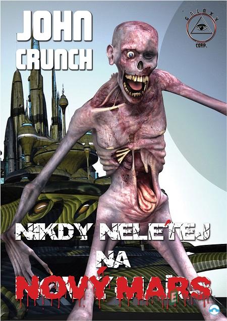 Nikdy nelétej na nový Mars - John Crunch Nikdy nelétej na nový Mars - John Crunch