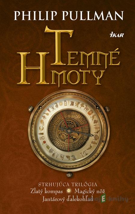 Temné hmoty (trilógia) - Philip Pullman Temné hmoty (trilógia) - Philip Pullman