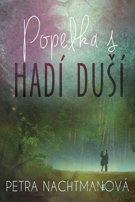 Popelka s hadí duší - Petra Nachtmanová Popelka s hadí duší - Petra Nachtmanová