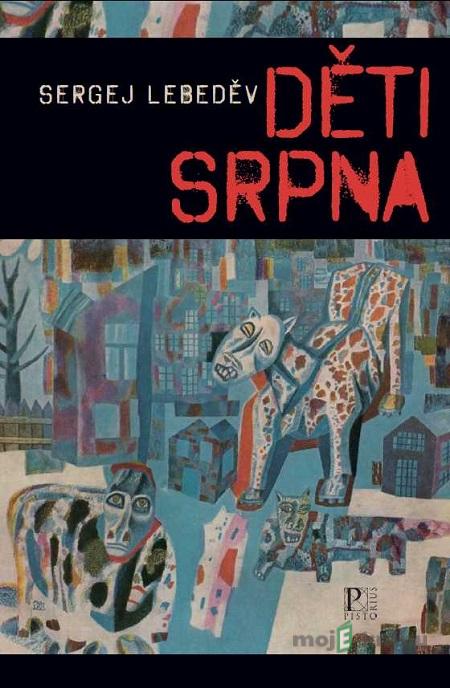 Děti srpna - Sergej Lebeděv Děti srpna - Sergej Lebeděv