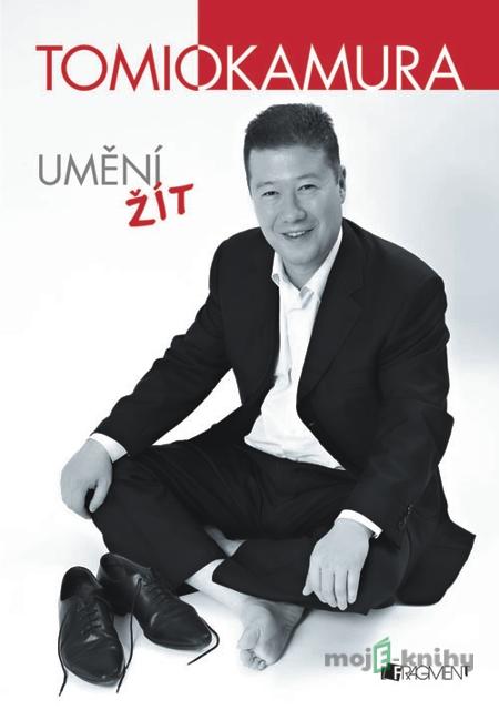 Tomio Okamura – Umění žít - Tomio Okamura Tomio Okamura – Umění žít - Tomio Okamura