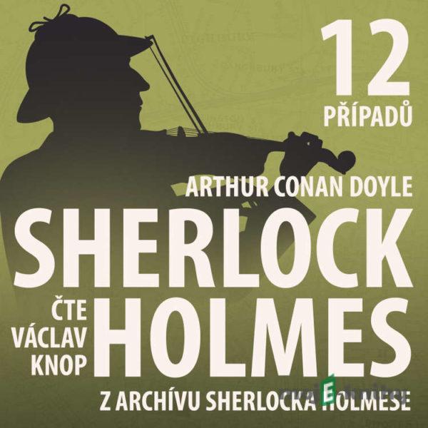 Z archivu Sherlocka Holmese (komplet) - Arthur Conan Doyle